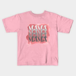 mama mama mama Kids T-Shirt